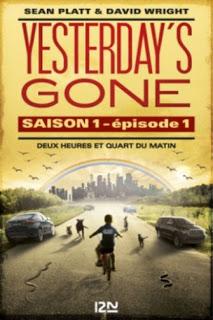 Yesterday's gone Saison 1- épisode 1 et 2 de Sean Platt et David Wright
