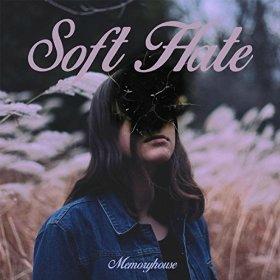 Memoryhouse - Soft hate