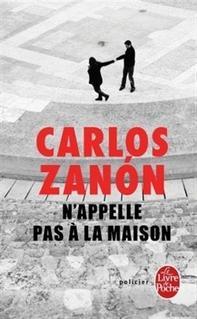 N'appelle pas à la maison, Carlos Zanon