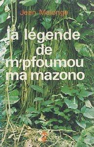 La légende de M'Pfoumou ma Mazono