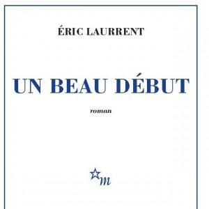 Critique – Un beau début – Éric Laurrent