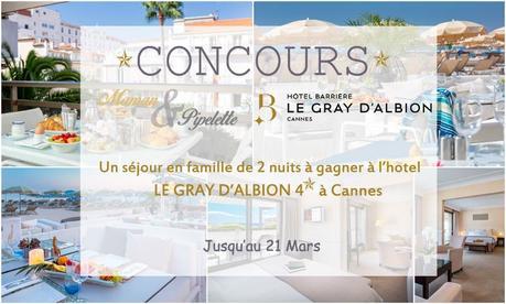 Jeu-Concours avec l’Hôtel Barrière Le Gray d’Albion à Cannes