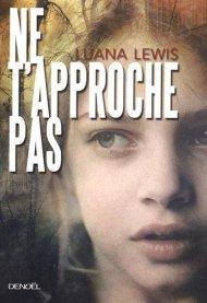 Ne t’approche pas de Luana Lewis