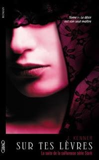 Stark international, tome 1 : Sur tes lèvres de J. Kenner