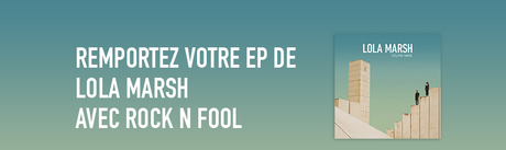 Remportez « You’re Mine », le 1er EP de Lola Marsh
