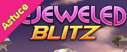 Astuce Bejeweled Blitz