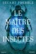 Le Maître des insectes de STUART PREBBLE