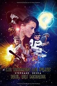 Le roman le plus nul du monde, Stéphane Heska