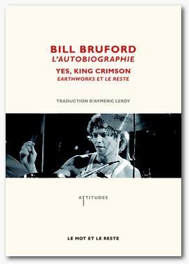 Un exemple de livre des éditions Le mot et le reste : Bill Bruford, l'autobiographie