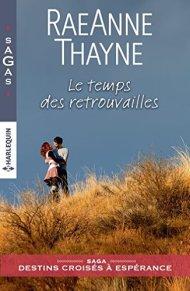 Destins Croisés à Espérance - Tome 3  Le temps des retrouvailles deRaeAnne Thayne