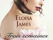 Trois semaines avec Lady Eloisa James