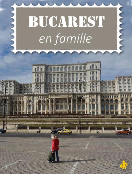 4 jours à Bucarest et en famille