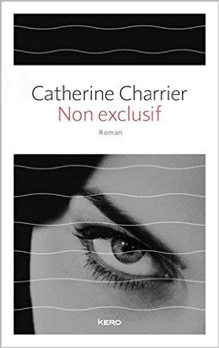 Non exclusif, de Catherine Charrier