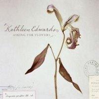 Chroniques de disques pour POPnews : Asking for Flowers de Kathleen Edwards et