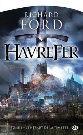 Havrefer T.1 : Le Héraut de la Tempête - Richard Ford