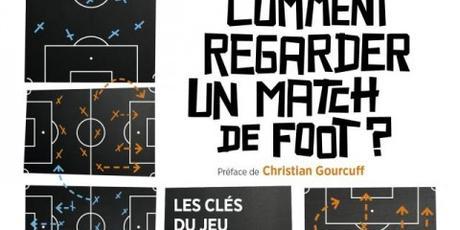 Critique – Comment regarder un match de foot?