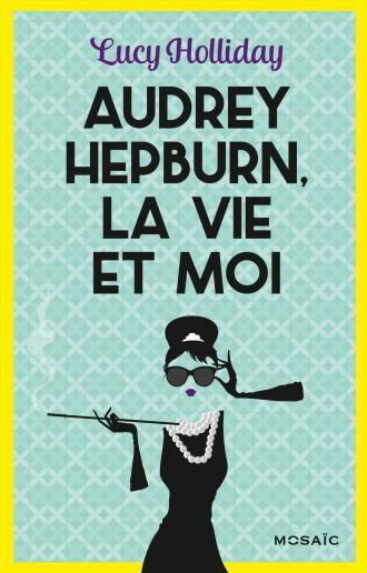 Audrey Hepburn, la vie et moi alt=
