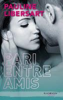 Pari entre amis, tome 1  de pauline Libersart