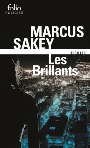 Les Brillants T.1 : Les Brillants - Marcus Sakey