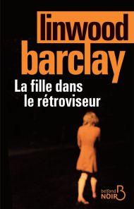 La fille du rétroviseur de Linwood Barclay
