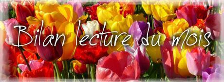 Bilan lecture du mois de Mars Bilan lecture du mois de Mars