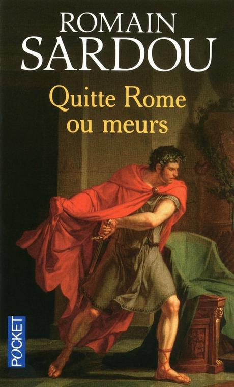 Quitte Rome ou meurs, Romain Sardou
