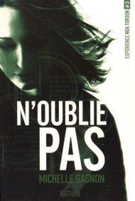 Expérience Noa Torson  tome 3 N’oublie pas  de Michelle Gagnon