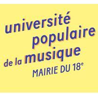Université Populaire de la Musique à la mairie du 18 ème les 5 et 6 avril uni pop