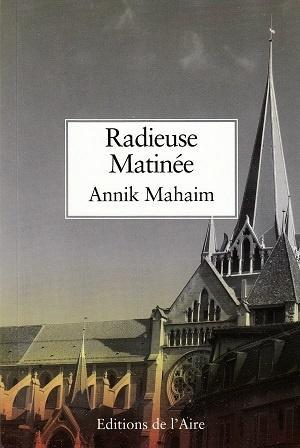 Radieuse matinée, d'Annik Mahaim