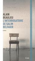L'interrogatoire de Salin Belfakir d'Alain Beaulieu