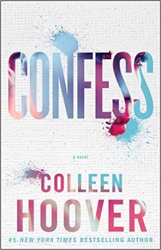 Ne manquez sous aucun prétexte le nouveau roman de Colleen Hoover , Confess qui est une pure merveille