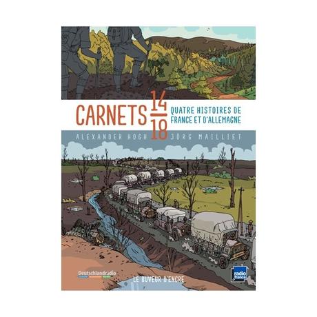 Carnets 14-18 - Quatre histoire de France et d'Allemagne