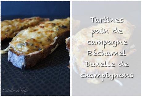 Tartines pain de campagne, béchamel à la duxelle de champignons 4