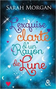 L’exquise clarté d’un rayon de lune de Sarah Morgan
