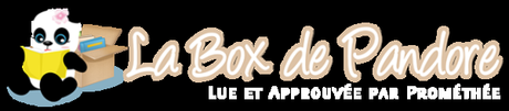 La box de Pandore Juin et Juillet La box de Pandore Juin et Juillet