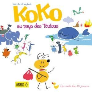 Koko au pays des Toutous. Jean-Benoît MEYBECK (Dès 3 ans) Koko au pays des Toutous. Jean-Benoît MEYBECK (Dès 3 ans)