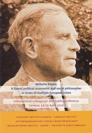 Colloque Wilhelm Röpke, du 14 au 16 avril 2016, au Graduate Institute Geneva