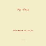 The Field ‘ The Follower