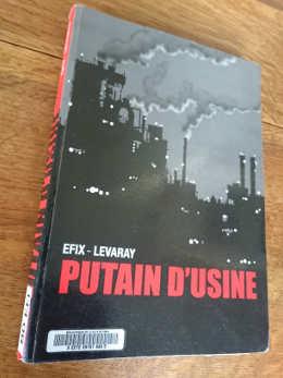 Efix-Levaray : Putain d'usine
