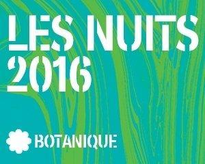 Les Nuits Botanique 2016 sont à nos portes!