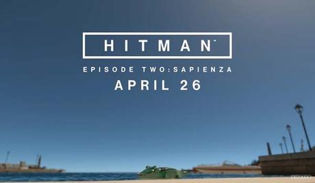 HITMAN – Le trailer de lancement de l’Épisode 2 « Sapienza »