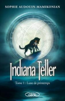 Couverture Indiana Teller, tome 1 : Lune de printemps