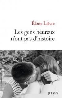 Comment Eloise Lièvre donne envie de lire Les gens heureux n'ont pas d'histoire ...