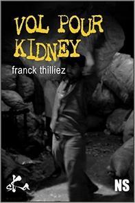 Ebook Gratuit – Vol pour Kidney, Franck Thilliez