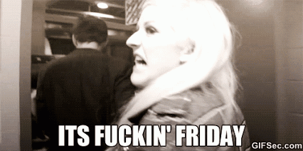 GIF-Its-fucking-friday-Friday-Weekend-GIF