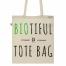   Tote Bag en coton Bio - Toile Ecru / Raw Canvas Graphic Tote bag - BIOtiful Tote bag  
 Prix indicatif : 13,90 euros sur le site  www.artecita-eco-fashion.com  