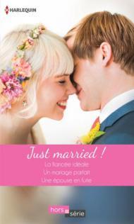 Just married - La fiancée idéale, Un mariage parfait, Une épouse en fuite - Harlequin