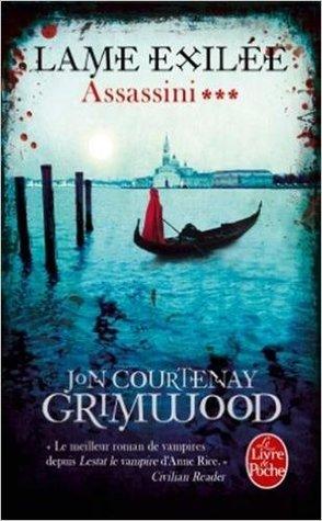 Assassini T.3 : Lame Exilée - Jon Courtenay Grimwood