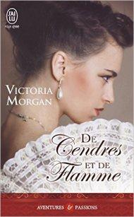 De cendres et de flamme de Victoria Morgan