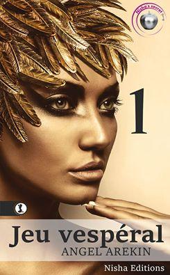 Plongez dans un roman érotique d'un autre temps avec le 1er tome de Jeu vespéral d'Angel Arekin
